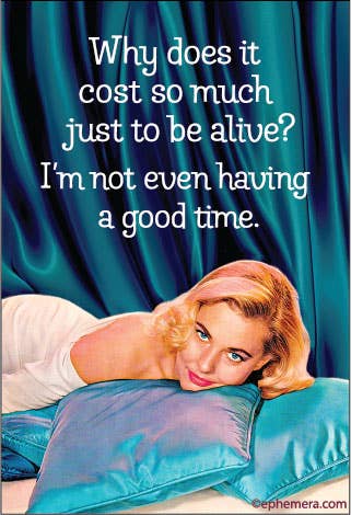 Why does it cost so much just to be alive? Magnet