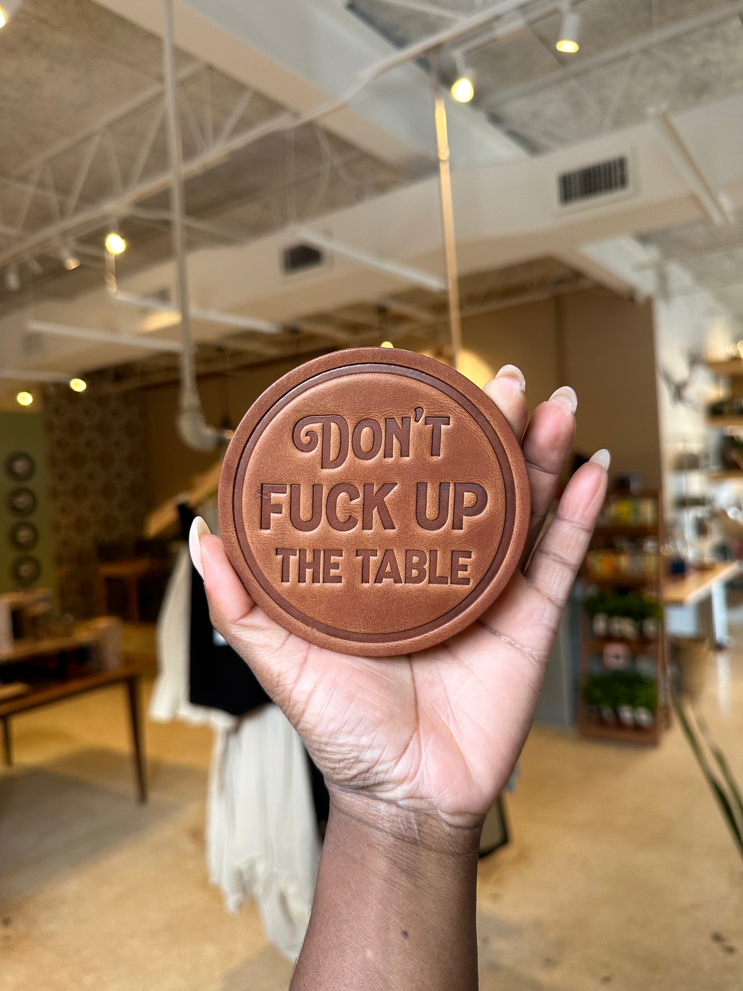 Don’t Fuck up the Table Coaster