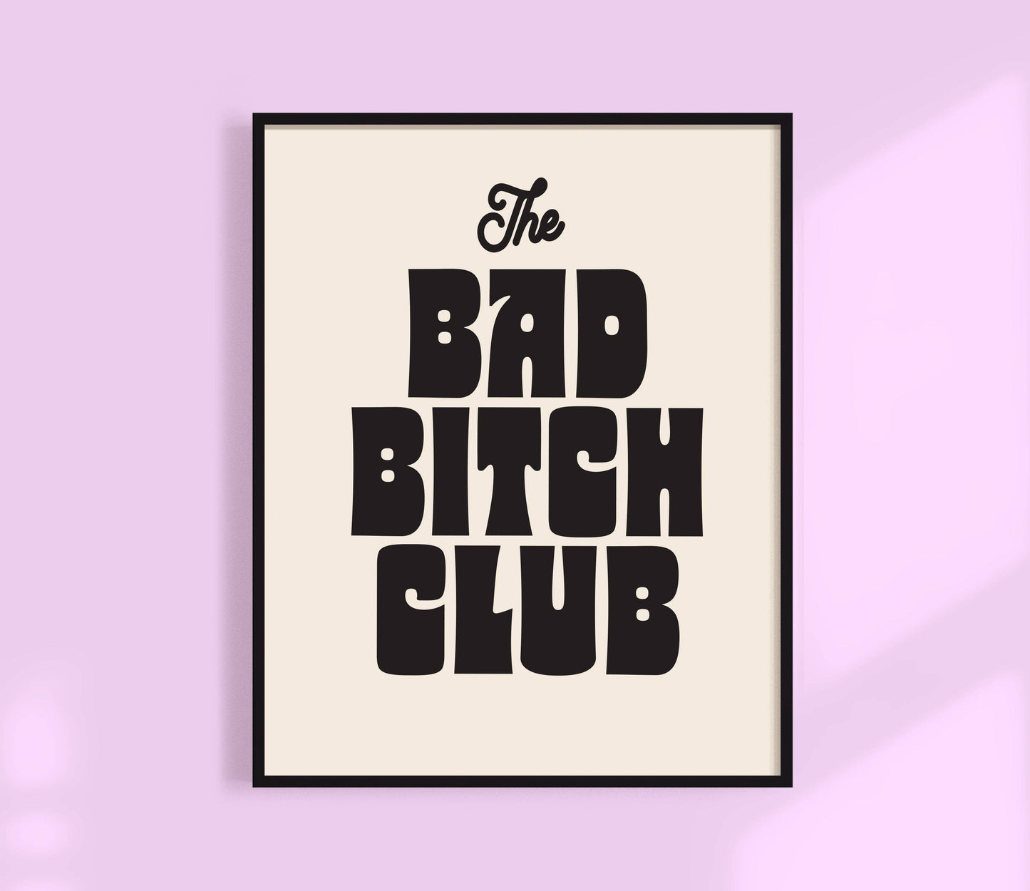 Bad Bitch Club Print | Wall Art