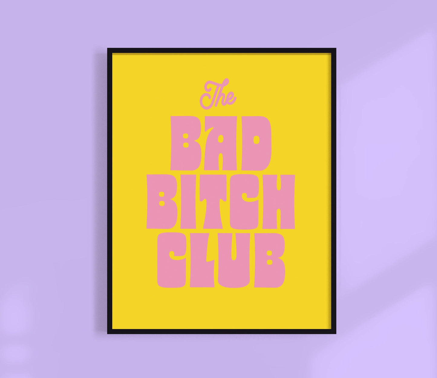 Bad Bitch Club Print | Wall Art