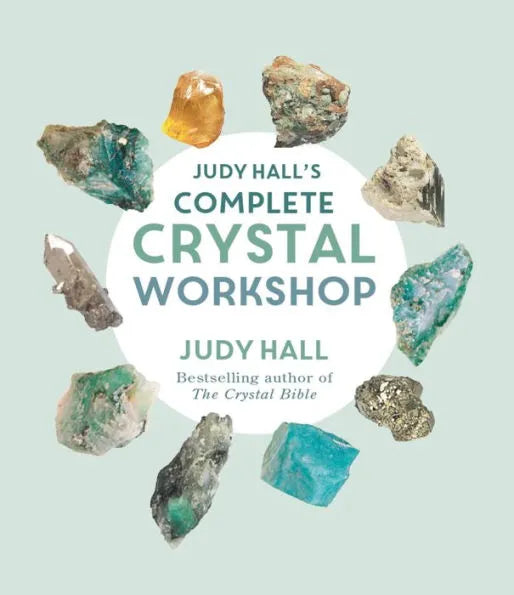 Judy Hall’s Complete Crystal Workshop