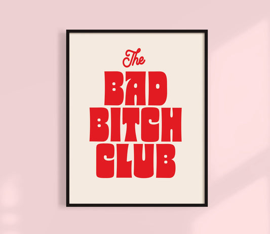 Bad Bitch Club Print | Wall Art