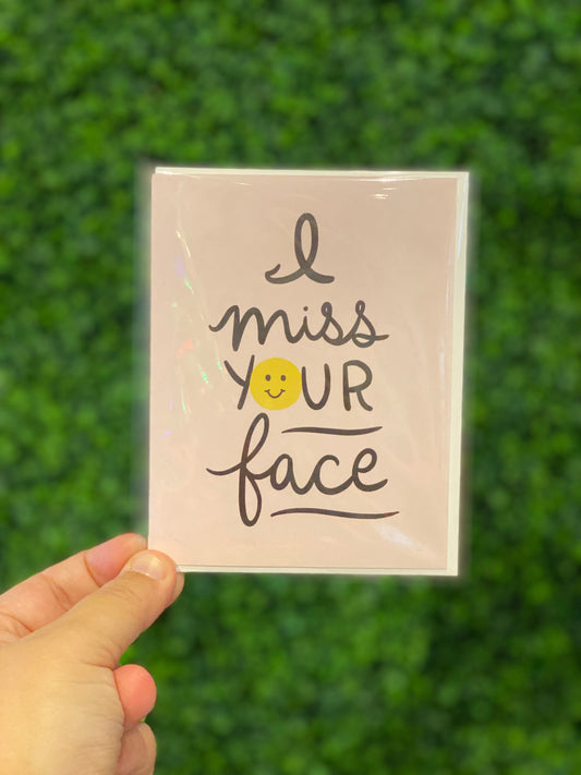I Miss Your Face greeting card